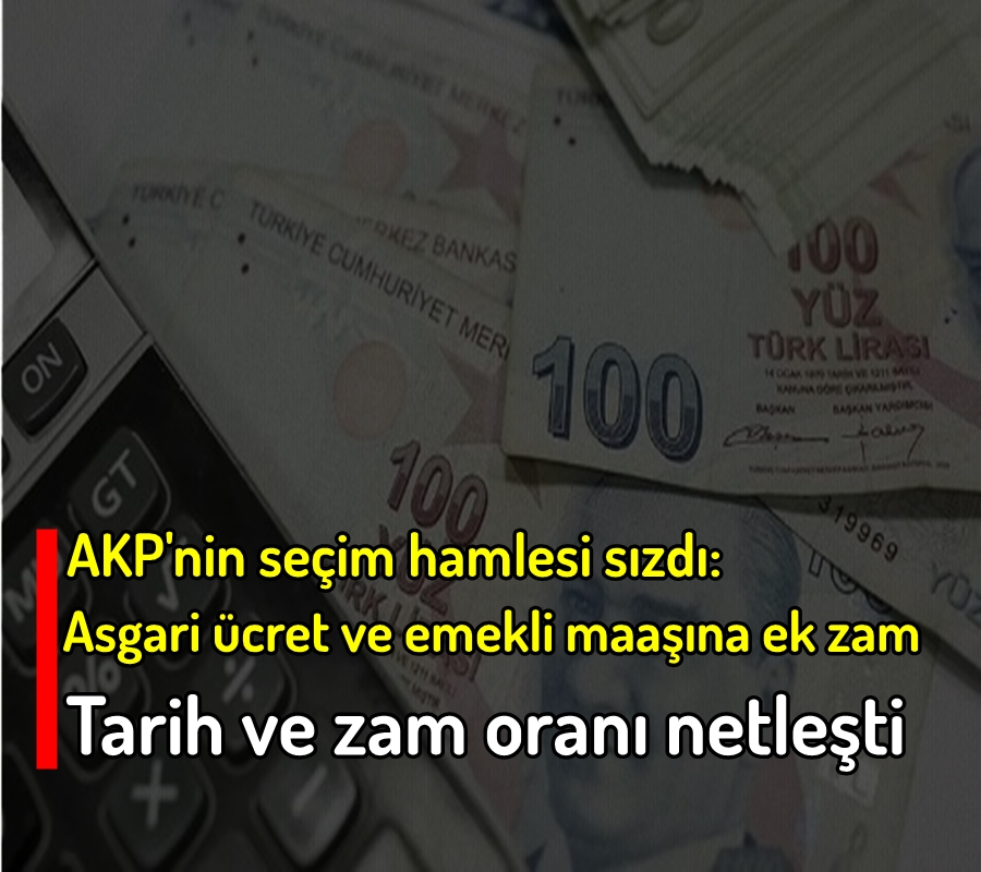 AKP'nin seçim hamlesi sızdı: Asgari ücret ve emekli maaşına ek zam