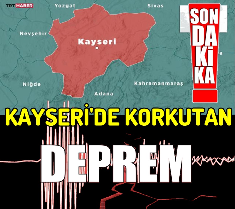 Bu kez DEPREM Kayseri'yi vurdu...