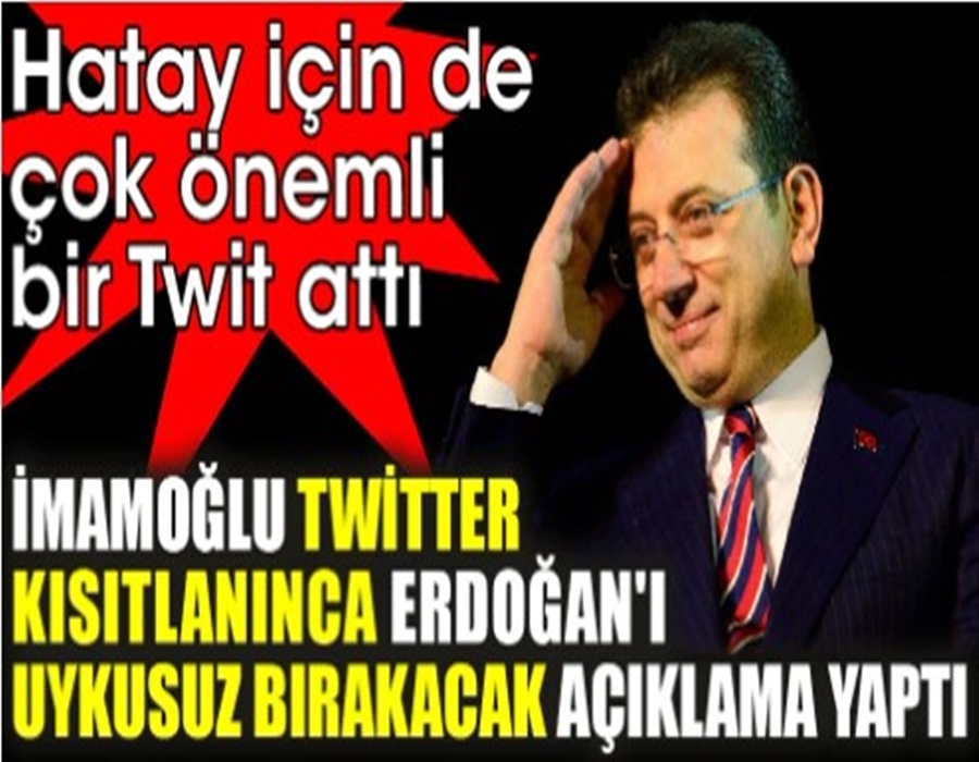 İmamoğlu twitter kısıtlanınca Erdoğan'ı uykusuz bırakacak açıklama yaptı.